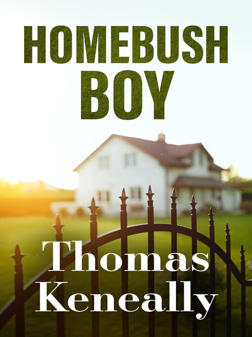 Title details for Homebush Boy by Thomas Keneally - Available